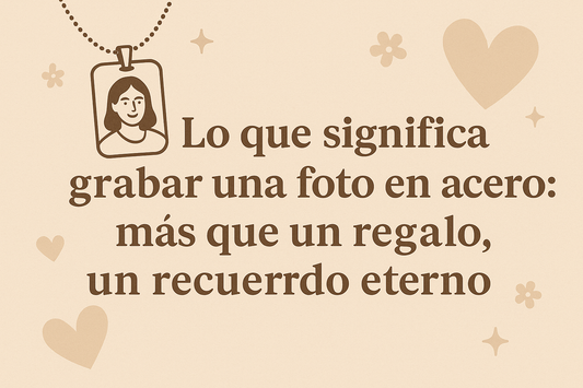 📷 Lo que significa grabar una foto en acero: más que un regalo, un recuerdo eterno